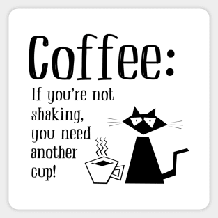 Coffee: you need another cup! Sticker